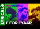 F For Fyaar | Lyrical Audio Song | Manmarziyaan | Amit Trivedi, Shellee | Abhishek, Taapsee, Vicky