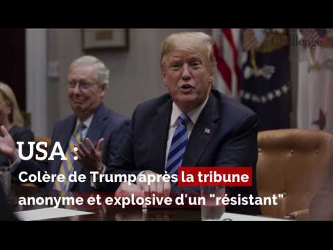 Colère de Trump après la tribune anonyme et explosive d'un "résistant"