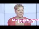 What Happens When Your Waters Break? | Ask a Midwife | Mother & Baby