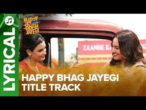 Happy Bhag Jayegi Title Track | Lyrical Song | Happy Phirr Bhag Jayegi