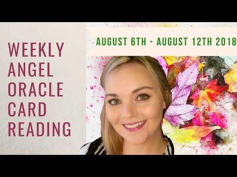 Weekly Angel Oracle Card Reading -  From August 6th  to August 12th, 2018