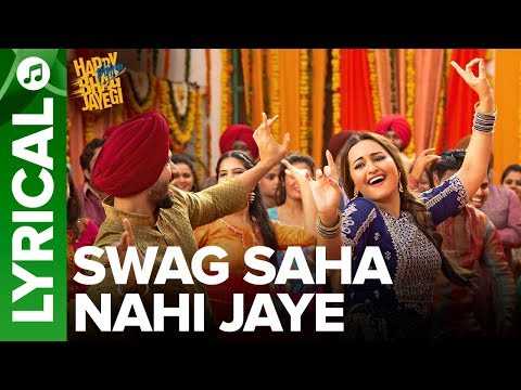 Swag Saha Nahi Jaye | Lyrical Video | Happy Phirr Bhag Jayegi | Sonakshi Sinha