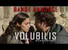 Volubilis - Bande annonce - Label : ASC Distribution - Category : Cinéma