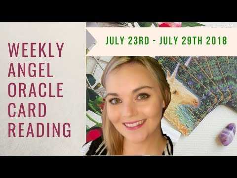 Weekly Angel Oracle Card Reading with Alyssa. From July 23rd  - July 29th, 2018