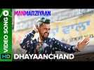 DhayaanChand | Video Song | Manmarziyaan | Amit Trivedi, Shellee | Abhishek, Taapsee, Vicky