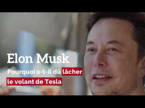 Pourquoi Elon Musk a-t-il du lâcher le volant de Tesla