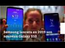 Vido Galaxy S10 ce qu'il faut savoir sur le smartphone de Samsung avant son annonce