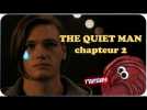 Vido THE QUIET MAN - Chapteur 2