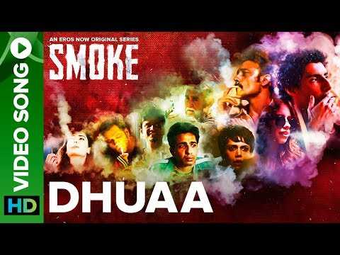 Dhuaa Video Song | SMOKE | An Eros Now Original Series | All Episodes Streaming Now