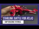 Vido STARLINK : BATTLE FOR ATLAS SHIP BUILDING TUTORIAL
