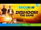 Dishoom - The Game | Download Now On GOOGLE PLAY | Eros Now Games