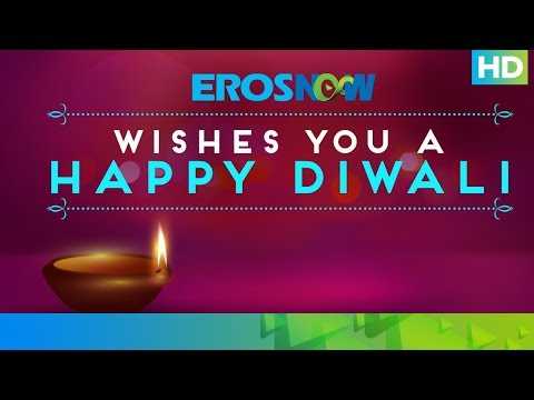 Eros Now Wishes You A Very Happy Diwali