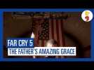 Far Cry 5 - The Father's Amazing Grace [E3 Trailer] - AUT
