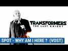 Vid�o TRANSFORMERS : THE LAST KNIGHT - WHY AM I HERE (VOST) [actuellement au cin�ma]