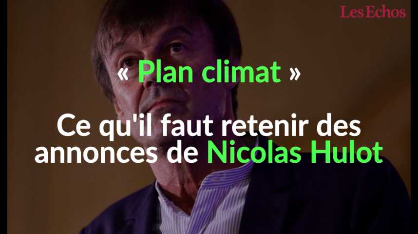 Illustration pour la vidéo « Plan climat » : ce qu'il faut retenir des annonces de Nicolas Hulot