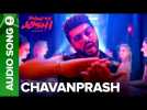Chavanprash | Full Audio Song | Bhavesh Joshi Superhero | Arjun Kapoor & Harshvardhan Kapoor