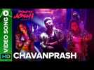 Chavanprash Video Song ft. Arjun Kapoor & Harshvardhan Kapoor | Bhavesh Joshi Superhero | June 2018