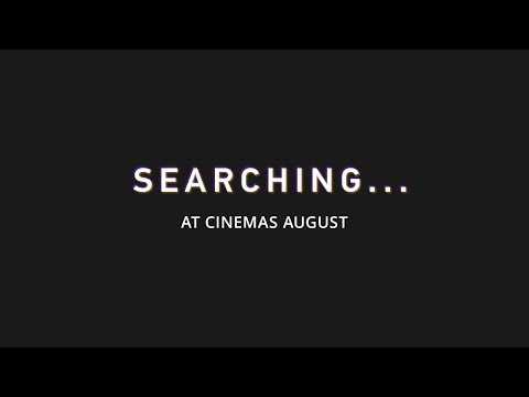 Searching International Trailer - At Cinemas August 31