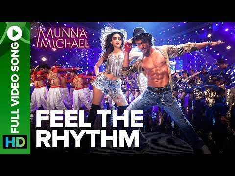 Feel The Rhythm - Full Video Song | Munna Michael | Tiger Shroff & Nidhhi Agerwal