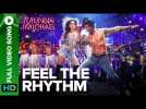 Feel The Rhythm - Full Video Song | Munna Michael | Tiger Shroff & Nidhhi Agerwal