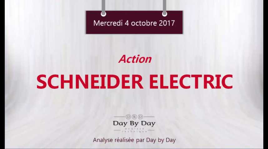 Illustration pour la vidéo Action Schneider Electric - vers de nouveaux plus hauts historiques - Flash analyse IG 04.10.2017