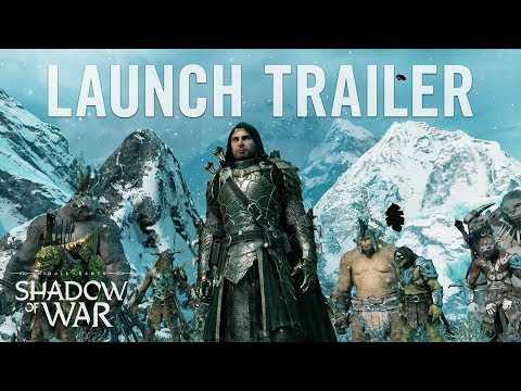 Middle-earth: Shadow of War — Official Launch Trailer