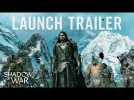 Vido Middle-earth: Shadow of War ? Official Launch Trailer