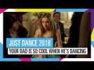 Vido JUST DANCE 2018 | Your dad is so cool when he's dancing! | TV Spot