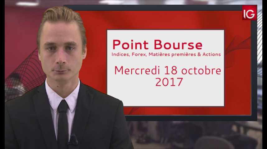 Illustration pour la vidéo Point Bourse IG du 18.10.2017