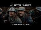 AU REVOIR LA HAUT - Spot 1 FR