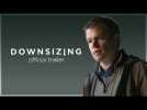 Downsizing | Trailer 2 | Paramount Pictures UK