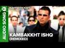Kambakkht Ishq Remix (Title Track) | Full Audio Song | Akshay Kumar, Kareena Kapoor