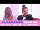 SAM AND BILLIE FAIERS TALK MOTHERHOOD, DIETS AND THE MUMMY DIARIES