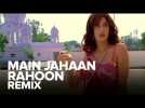 Main Jahaan Rahoon (Remix) | Full Audio Song | Namastey London | Akshay Kumar, Katrina Kaif