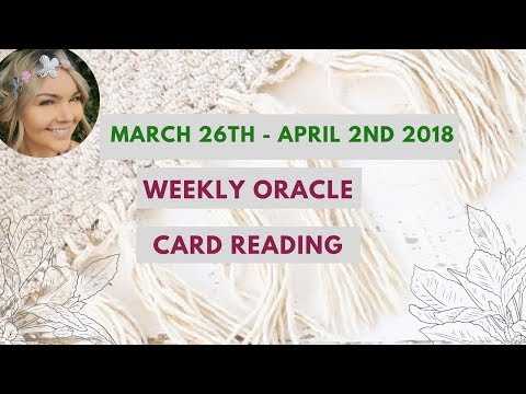 Weekly Oracle Card Reading  - From March 26th to April 3rd, 2018