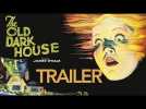 THE OLD DARK HOUSE (4K Restoration) New & Exclusive Theatrical Trailer