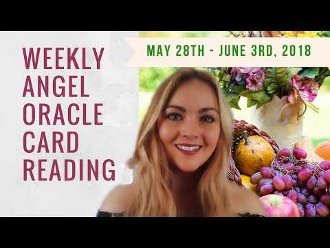 Weekly Angel Oracle Card Reading  - From May 28th to June 4th, 2018