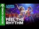 Feel The Rhythm - Full Audio Song | Munna Michael | Tiger Shroff & Nidhhi Agerwal