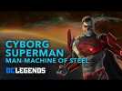 DC Legends: Cyborg Superman - Man Machine of Steel Hero Spotlight