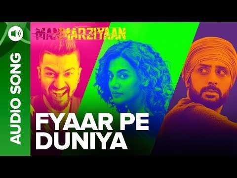 Fyaar Pe Duniya | Full Audio Song | Manmarziyaan | Amit Trivedi, Shellee | Abhishek, Taapsee, Vicky