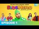SIDEHERO Episode 1 | Kunaal Roy Kapur | An Eros Now Original Series | Watch All Episodes On Eros Now