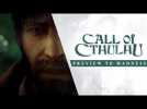 Vido Call of Cthulhu - Preview to Madness Trailer