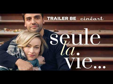 Seule la vie... Trailer VF Sortie 07 nov 2018