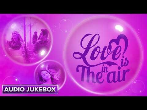 Love Is in The Air | Audio Jukebox | Bollywood Songs