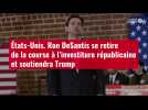 VIDÉO.États-Unis. Ron DeSantis se retire de la course à l'investiture républicaine et soutiendra Tru