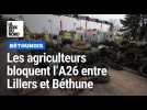 Les agriculteurs bloquent l'A26 entre Lillers et Béthune, déjà un bouchon