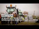 Le bilan des trois jours de mobilisation des agriculteurs, selon la FDSEA Ardennes