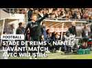 Reims - Nantes : l'avant-match avec Will Still