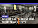 Sport : Basic Fit ouvre sa 800ème salle sur les Champs-Élysées