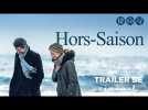 Hors-Saison - Stéphane Brizé - Trailer Be Release 27.03.2024
